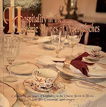 Hardcover Hospitality in the Historic Homes of Nacogdoches Book