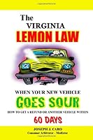 The Virginia Lemon Law - When Your New Vehicle Goes Sour 1475203624 Book Cover