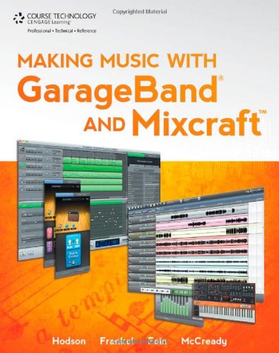 Making Music with GarageBand and Mixcraft