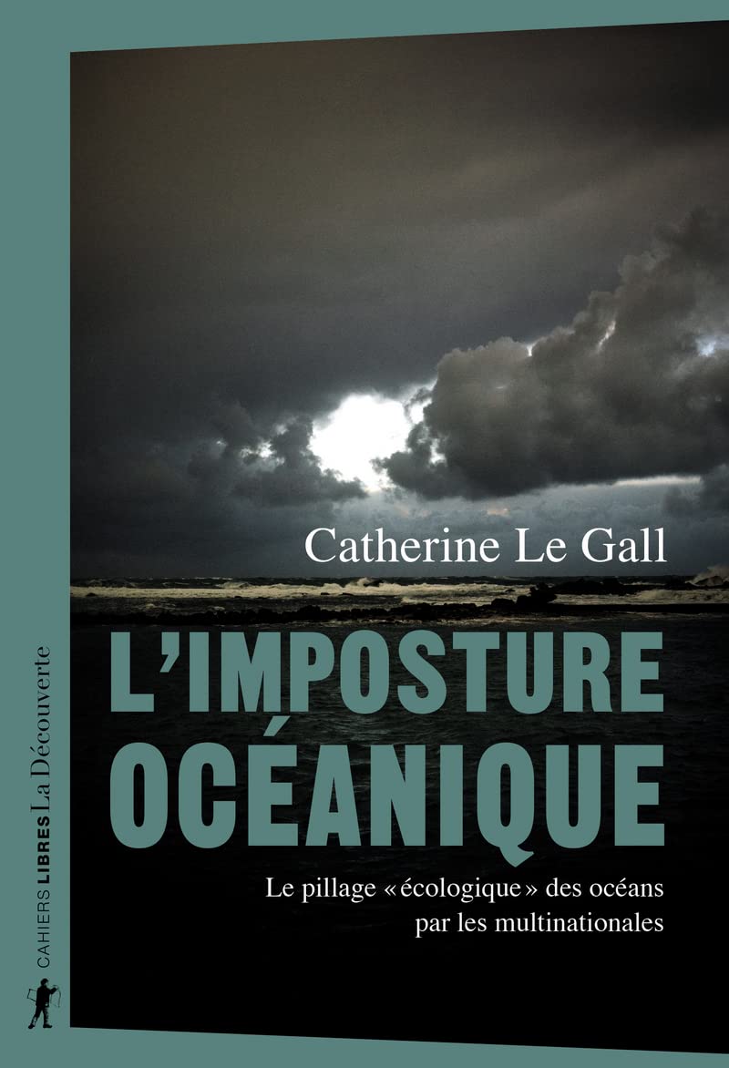 L'imposture océanique - Le pillage "écologique" des océans par les multinationales