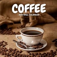 Coffee 2018 Wall Calendar: Coffee Photography, 8.5 x 8.5, Mini Wall Calendar (Coffee Calendars) 1983999881 Book Cover