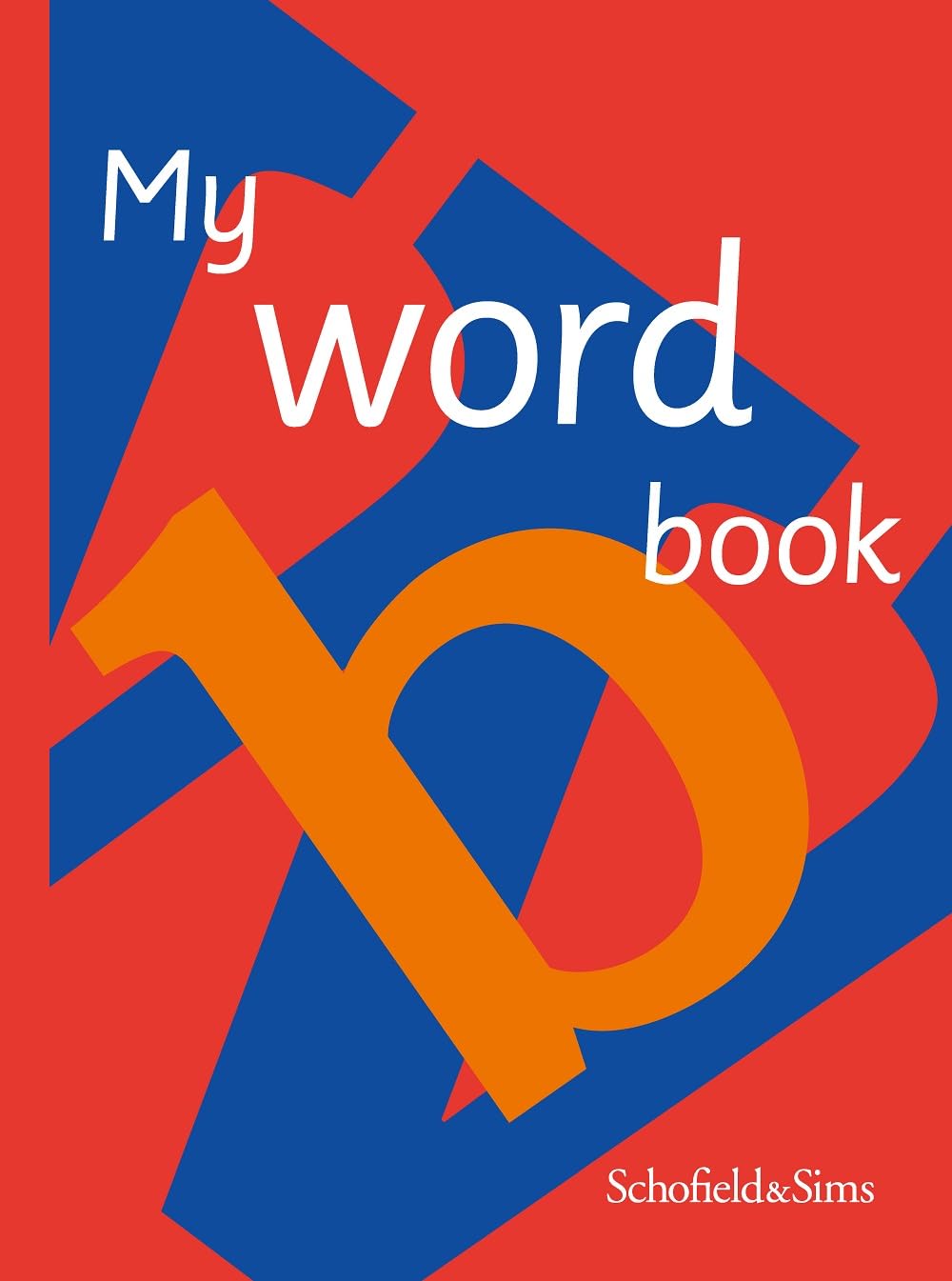My Word Book: KS1, Ages 5-7 : Schofield & Sims, Sally Johnson