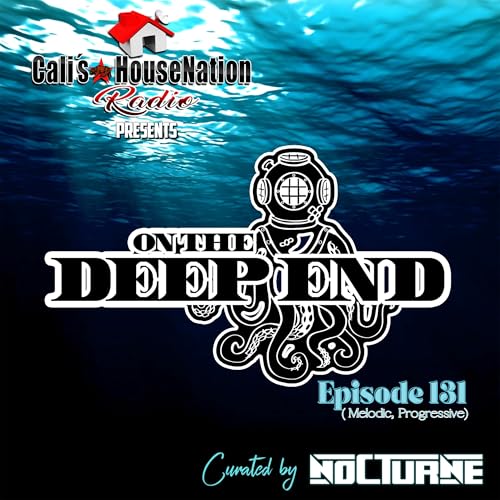 Ep. 131 On The Deep End (Melodic, Progressive)
