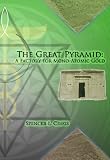 The Great Pyramid: A Factory for Mono-Atomic Gold (English Edition)