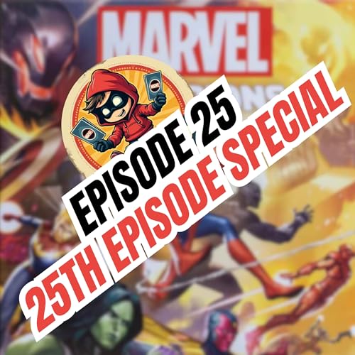 Sidekicked: A Marvel Champions Podcast - Episode 25 - 25th Episode Special
