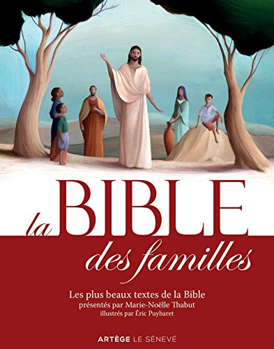  La Bible des familles: Les plus beaux textes de la Bible présentés par Marie-Noëlle Thabut, illus PDF