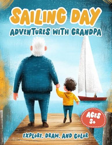 Sailing Day: Adventures with Grandpa: A Fun, Interactive & Keepsa...