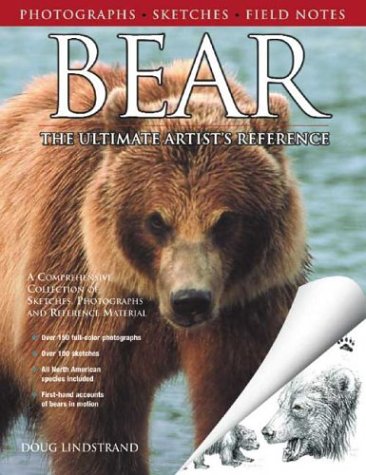 Bear: The Ultimate Artist's Reference (Fox Chapel Publishing) A Comprehensive Collection of 100 Sketches, 150 Photographs, and Reference Material for All North American Bear Species