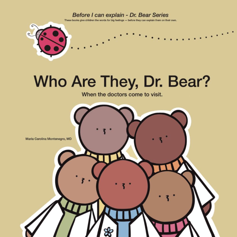 Who Are They, Dr. Bear?: When the doctors come to visit. (Before I Can Explain - Dr. Bear Series)