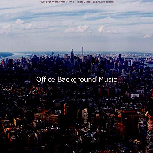 Amazon Music Office Background MusicのMusic for Work from Home High Class Tenor Saxophone
