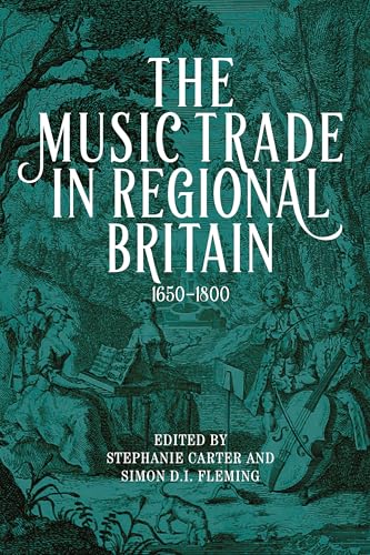 Music Trade in Regional Britain, 1650-1800 (English Edition)