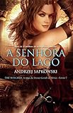 A Senhora do Lago (THE WITCHER: A Saga do Bruxo Geralt de Rívia Livro 7)