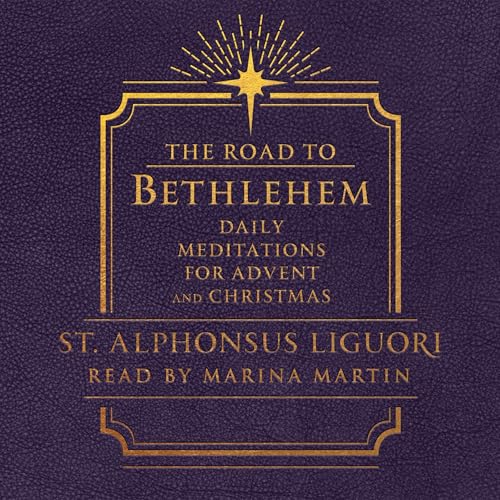 The Road to Bethlehem by St. Alphonsus Liguori episode artwork