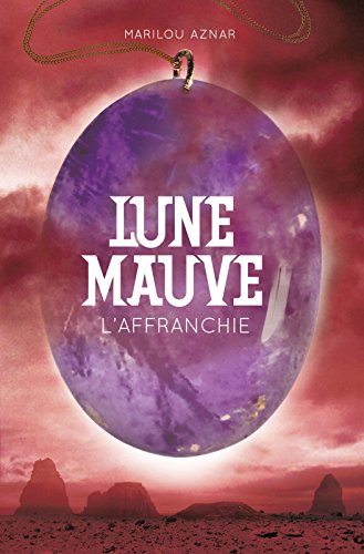 Télécharger Lune mauve (Tome 3) - L'affranchie Francais PDF