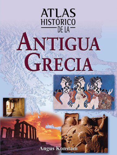 Atlas Historico De La Antigua Grecia / Historical Atlas of Ancient ...
