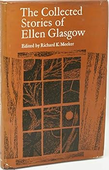 The Collected Stories of Ellen Glasgow