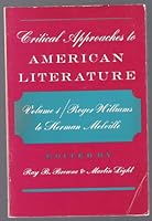Critical Approaches to American Literature: Volume I - Roger Williams to Herman Melville B000KEN45E Book Cover