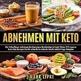 ABNEHMEN MIT KETO: Die Schnellstart Anleitung für Einsteiger,Berufstätige&Faule.Meine155 express Keto Rezepte für die schnelle&einfache Küche*inkl.14 Tage Diätplan* (G.L.Verlag Gesunde Ernährung)