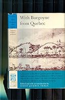 With Burgoyne from Quebec;: An account of the life at Quebec and of the famous battle at Saratoga B0007ISX9K Book Cover