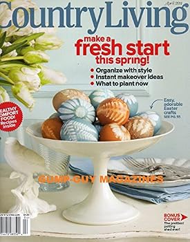 Single Issue Magazine Country Living April 2011 Make A Fresh Start This Spring Your Everything Guide to Easter Book