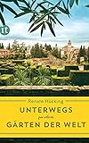  Unterwegs zu den Gärten der Welt (insel taschenbuch)
