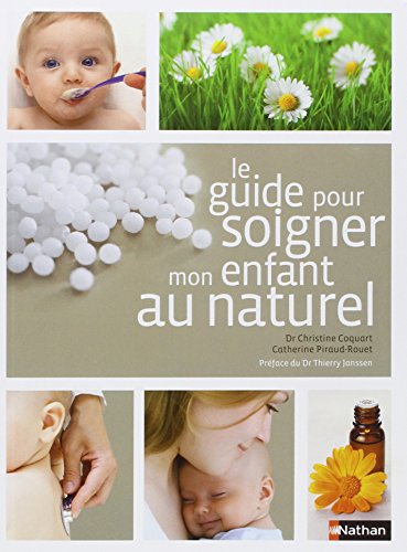 Télécharger Le guide pour soigner mon enfant au naturel PDF