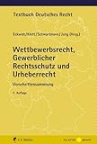 Wettbewerbsrecht, Gewerblicher Rechtsschutz und Urheberrecht: Vorschriftensammlung (Textbuch Deutsches Recht)