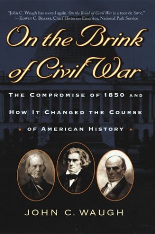 Rowman & Littlefield Publishers 0842029451_USED On The Brink Of Civil War: The Compromise Of 1850 And How It Changed The Course Of American History  cover