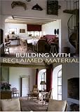 Building With Reclaimed Materials