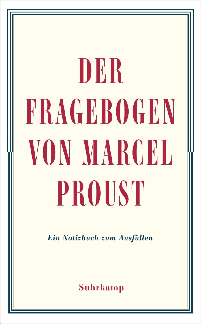 Der Fragebogen von Marcel Proust. Ein Notizbuch zum Ausfüllen: Heitere und heikle Fragen als Herausforderung an Esprit, Charme und Inspiration