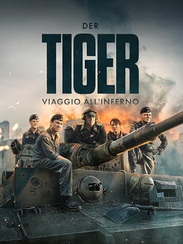 Der Tiger Viaggio all'inferno