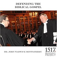 Defending the Biblical Gospel Audiobook By Dr. John Warwick Montgomery cover art