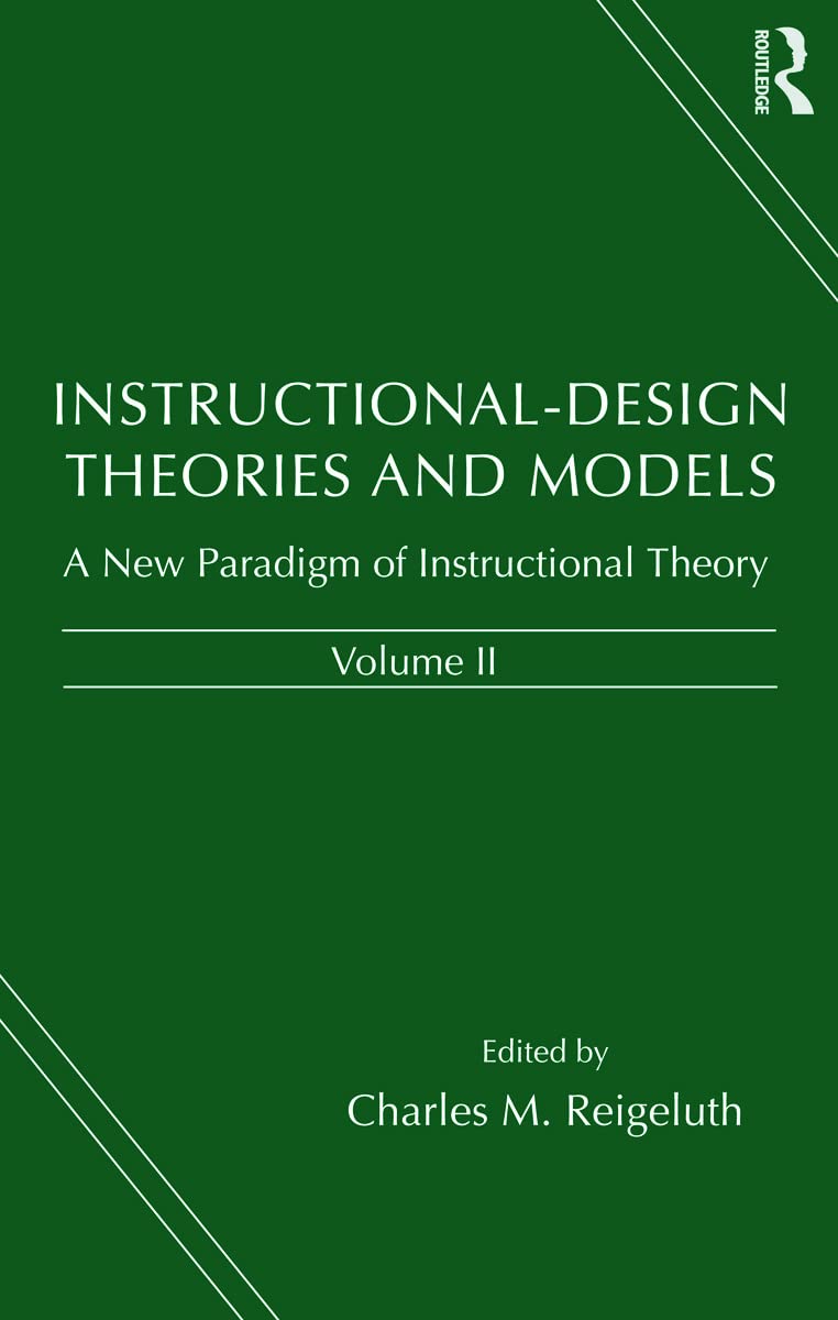 Instructional-design Theories and Models: A New Paradigm of Instructional Theory, Volume II (Instructional Design Theories & Models)