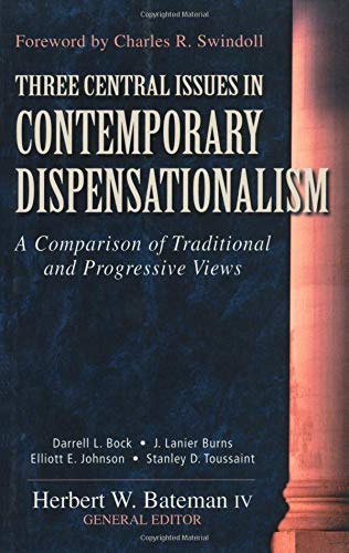 Three Central Issues in Contemporary Dispensationalism: A Comparison of Traditional & Progressive Views