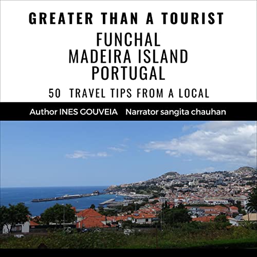 Greater Than a Tourist - Funchal Madeira Island Portugal by Inês Gouveia episode artwork