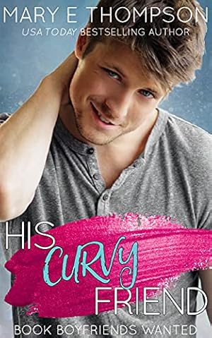 His Curvy Friend: A Small Town Curvy Girl Romance (Book Boyfriends Wanted 1)