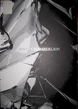 Hardcover John Chamberlain: Recent work : October 24-November 28, 1992 Book