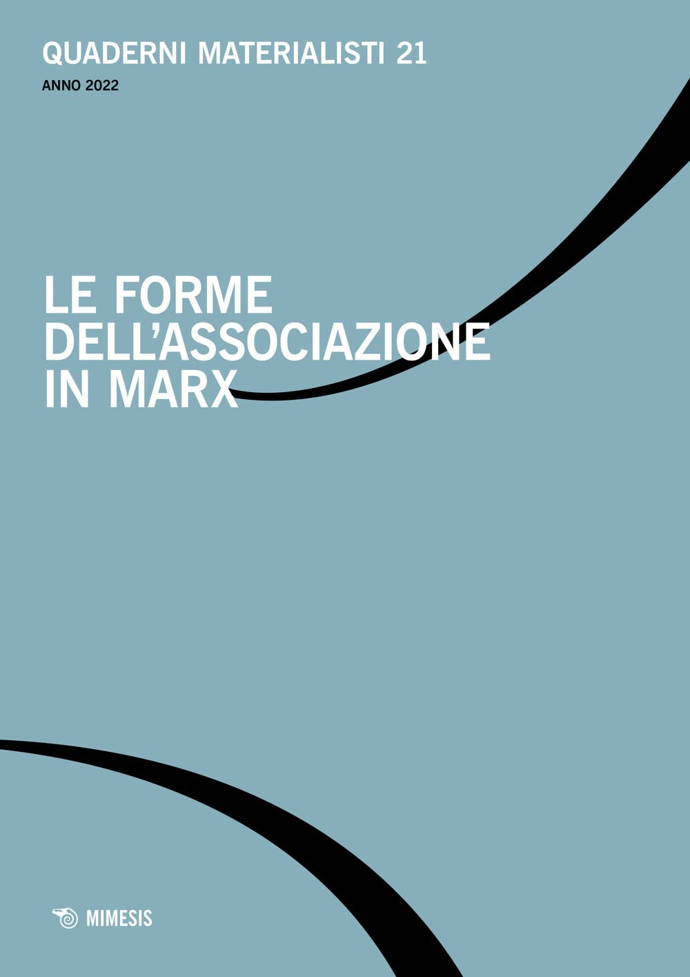 Quaderni Materialisti. Le Forme Dell'associazione In Marx (Vol. 21) - 4