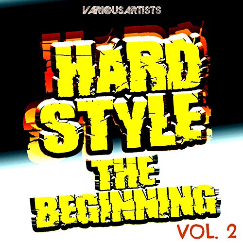 Play Hardstyle the Beginning, Vol. 2 by VARIOUS ARTISTS on Amazon Music
