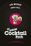Das geheime Cocktail-Buch: Das Barbuch der New Yorker PDT Bar