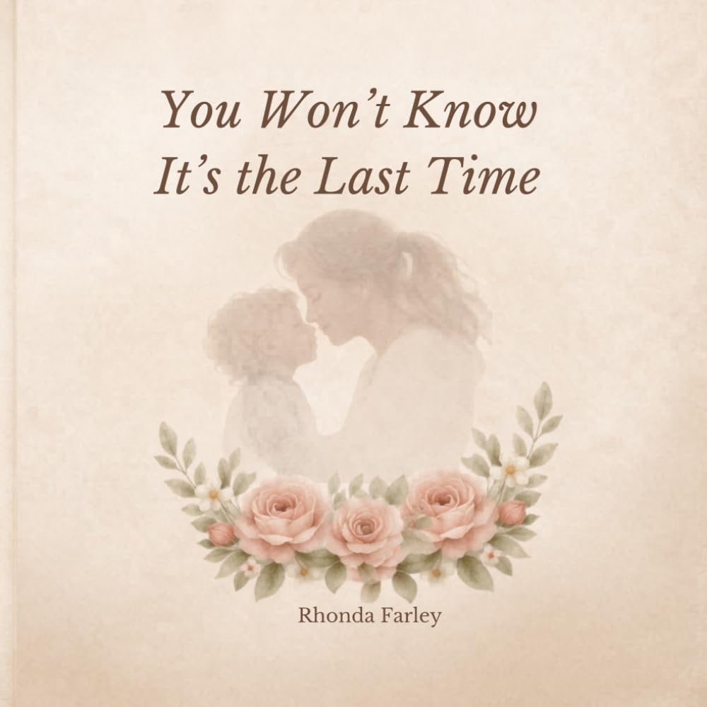 You Won’t Know It’s The Last Time