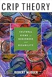 Crip Theory: Cultural Signs of Queerness and Disability (Cultural Front)