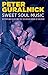 Sweet Soul Music: Rhythm and Blues and the Southern Dream of Freedom