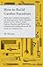 How to Build Garden Furniture: Plans and Complete Instructions for Making Lawn Chairs, Benches, Settees and a Chaise Longue, Tables, Dinettes and Picnic ... All Kinds for Outdoor Use (English Edition)