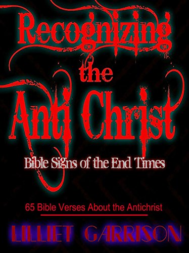 Recognizing the Antichrist: Bible Signs of the End Times: 65