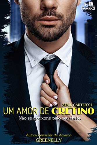 Um amor de cretino (Série Carter's Livro 1) (Portuguese Edition)