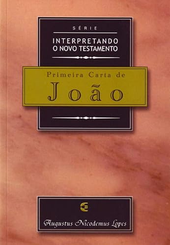 Primeira Carta de João - Série Interpretando o Novo Testamento