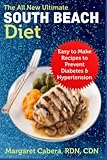 The All New Ultimate South Beach Diet: Easy to Make Recipes to Prevent Diabetes & Hypertension