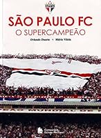 São Paulo FC. O Supercampeão 8504016900 Book Cover