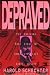 Depraved: The Shocking True Story of America's First Serial Killer